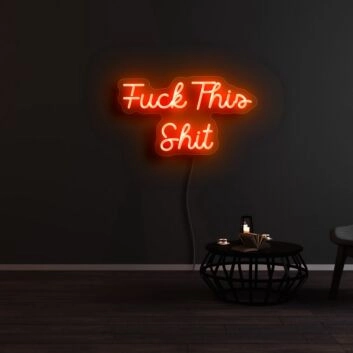 Fuck This Shit Neon Sign