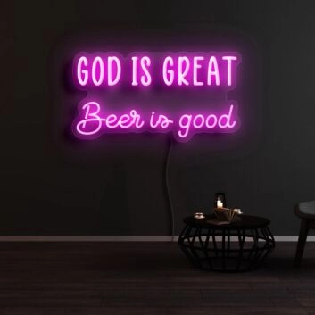 God Is Great Beer Is Good Neon Sign