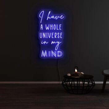 I Have A Whole Universe In My Mind Neon Sign