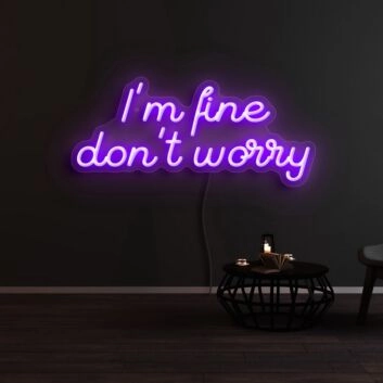 Im Fine Dont Worry Neon Sign