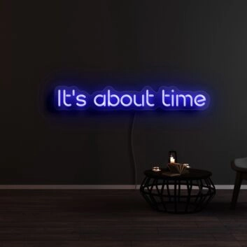 Its About Time1 Neon Sign