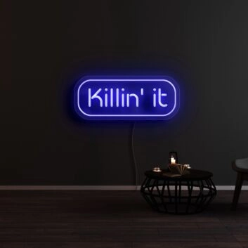 Killin It Neon Sign