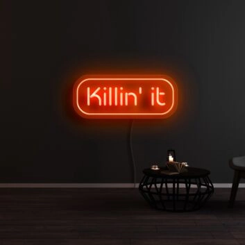 Killin It Neon Sign