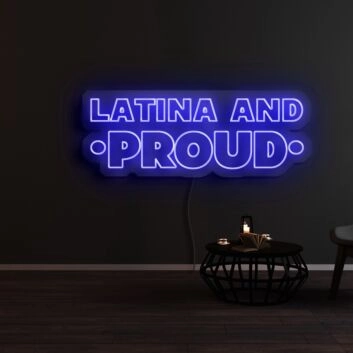Latina And Proud Neon Sign