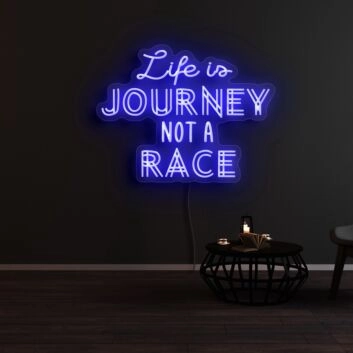 Life Is Journey Not A Race Neon Sign