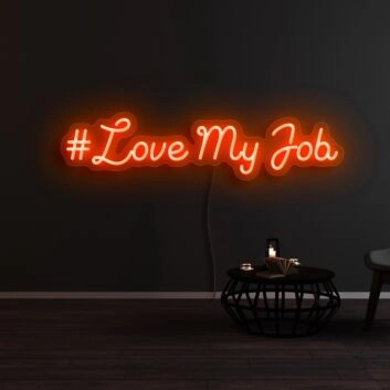 Love My Job Neon Sign