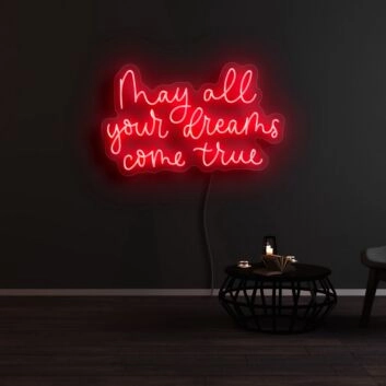 May All Your Dreams Come True Neon Sign