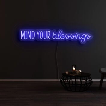 Mind Your Blessings Neon Sign