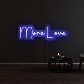 More Love Neon Sign
