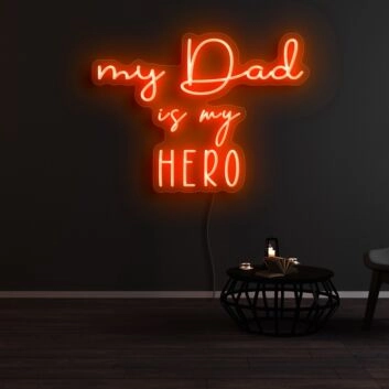 My Dad Is My Hero Neon Sign