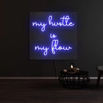 My Hustle Is My Flow Neon Sign