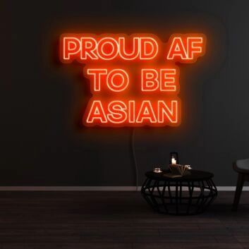 Proud Af To Be Asian Neon Sign