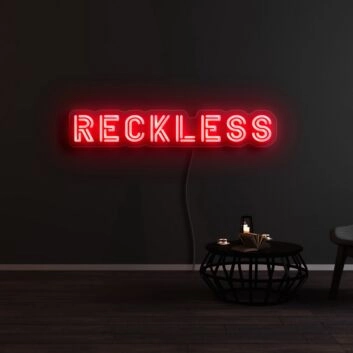 Reckless Neon Sign