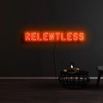 Relentless Neon Sign