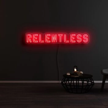Relentless Neon Sign