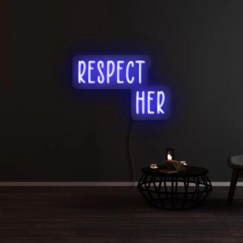 Respect Her Neon Sign