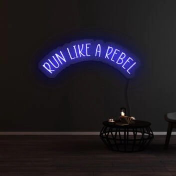 Run Like A Rebel Neon Sign
