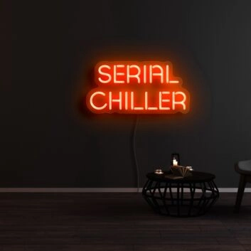 Serial Chiller Neon Sign