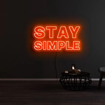 Stay Simple Neon Sign