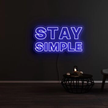 Stay Simple Neon Sign