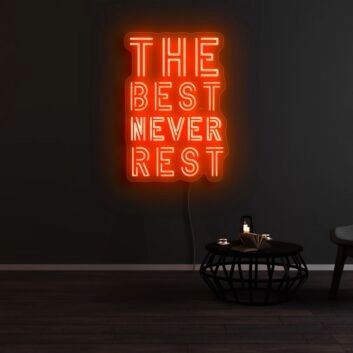 The Best Never Rest Neon Sign