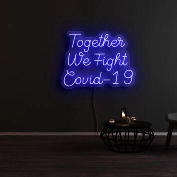 Together We Fight Covid-19 Neon Sign