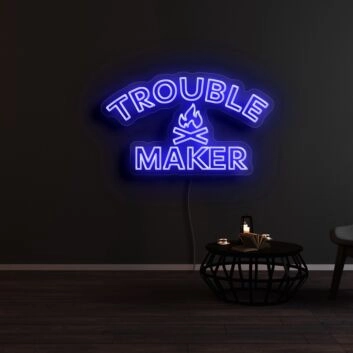 Trouble Maker Neon Sign