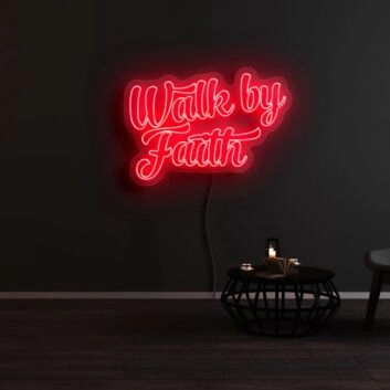 Walk By Faith Neon Sign