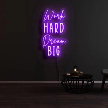Work Hard Dream Big Neon Sign