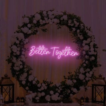Better Together LED Sign