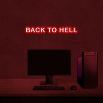 Back To Hell V2 Neon Sign