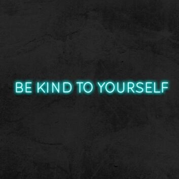 Be Kind To Yourself Neon Sign