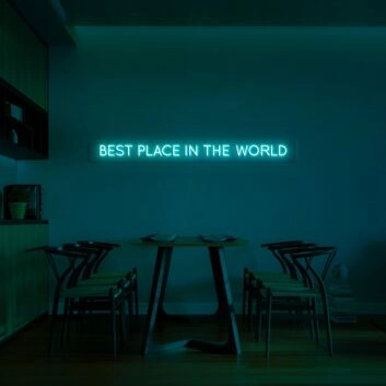 Best Place In The World Neon Sign