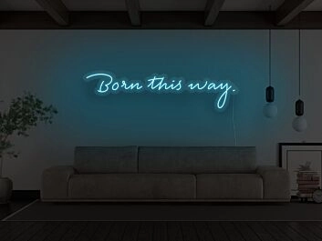 Born This Way Neon Sign