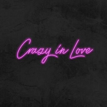 Crazy In Love Neon Sign