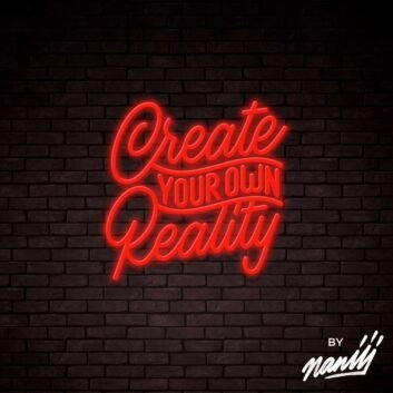 Create Your Own Reality Lettering Neon Sign