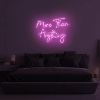 More Than Everything LED Neon Sign
