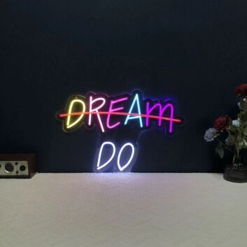 Dream Do Neon Sign