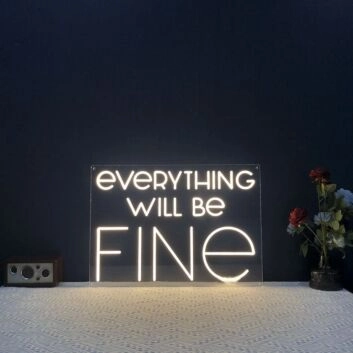 Everything Will Be Fine Neon Sign