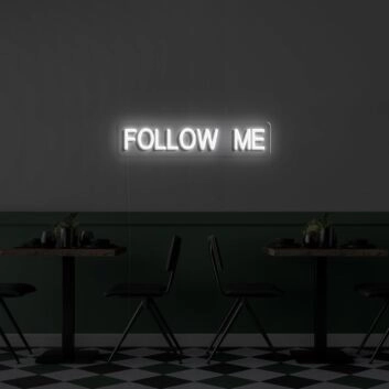 Follow Me Neon Sign