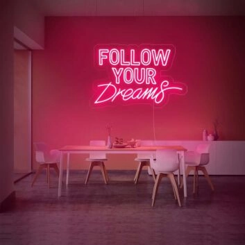 Follow Your Dreams V1 Neon Sign