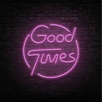 Good Times Neon Sign