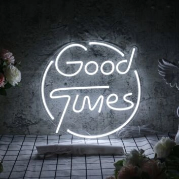 Good Times Neon Sign
