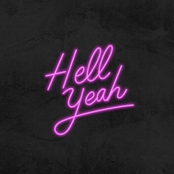 Hell Yeah Neon Sign