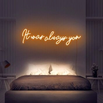 It Was Always You V3 Neon Sign