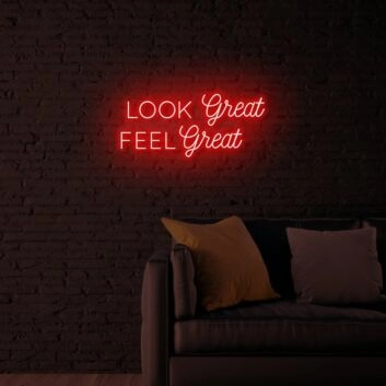 Look Great Feel Great LED Sign