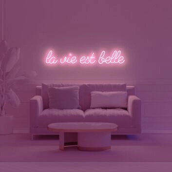 La Vie Est Belle V2 Neon Sign