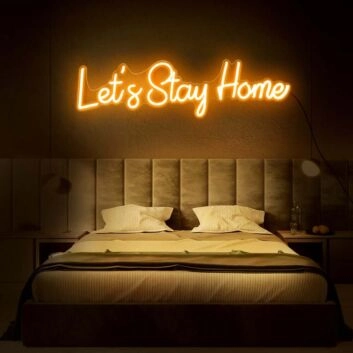 Lets Stay Home Neon Sign