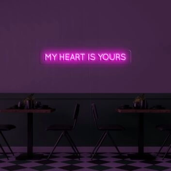 My Heart Is Yours Neon Sign
