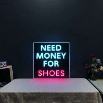 Need Money For Shoes Neon Sign